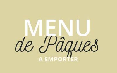 Bientôt Pâques : notre menu spécial !