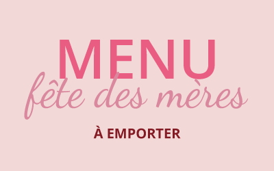 Un menu gourmand pour la fête des Mères !